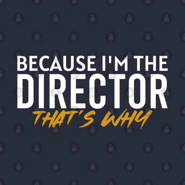 Because i'm the director that's why by Stellart