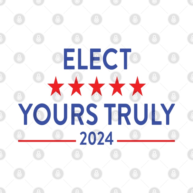 Elect Yours Truly 2024 by AnnaBanana