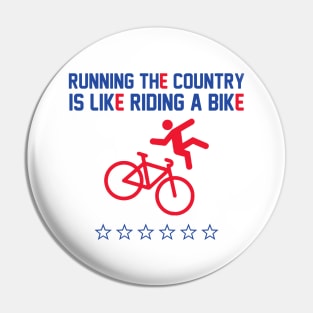 Running The Country Is Like Riding A Bike Pin