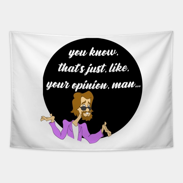 Your Opinion Man Tapestry by Blaze_Belushi