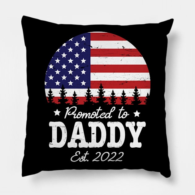 US Flag American Promoted To Daddy Est 2022 Happy Father Dad Pillow by bakhanh123