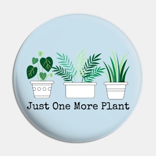 Just One More Plant Pin