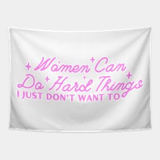 Women Can Do Hard Things I Just Don't Want To Tapestry