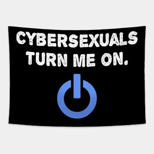 Cybersexuals Turn Me On Tapestry
