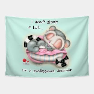 I don't sleep a lot... I'm a professional dreamer Tapestry
