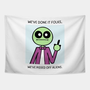 We've Done It Folks, We've Pissed Off Aliens Tapestry