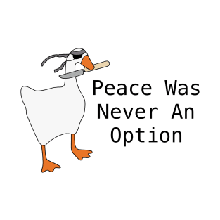 Peace Was Never an Option T-Shirt