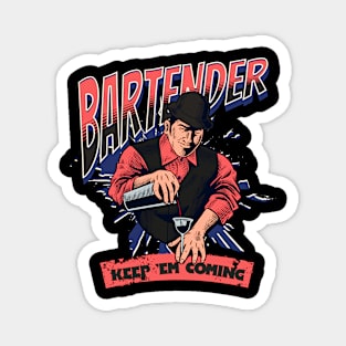 Bartender Keep 'Em Coming Magnet