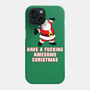 Have a F*cking Awesome Christmas Phone Case