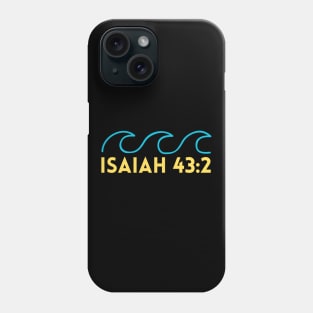 Bible Verse Isaiah 43:2 Phone Case