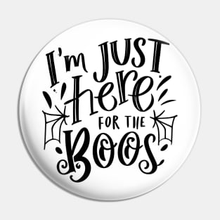 I'm Just Here for the Boos Pin