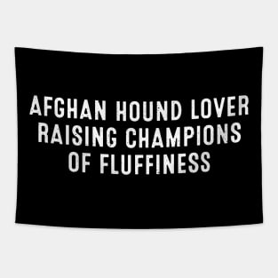 Afghan Hound Lover Raising Champions of Fluffiness Tapestry