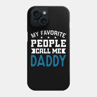 My Favorite People Call Me Daddy Phone Case