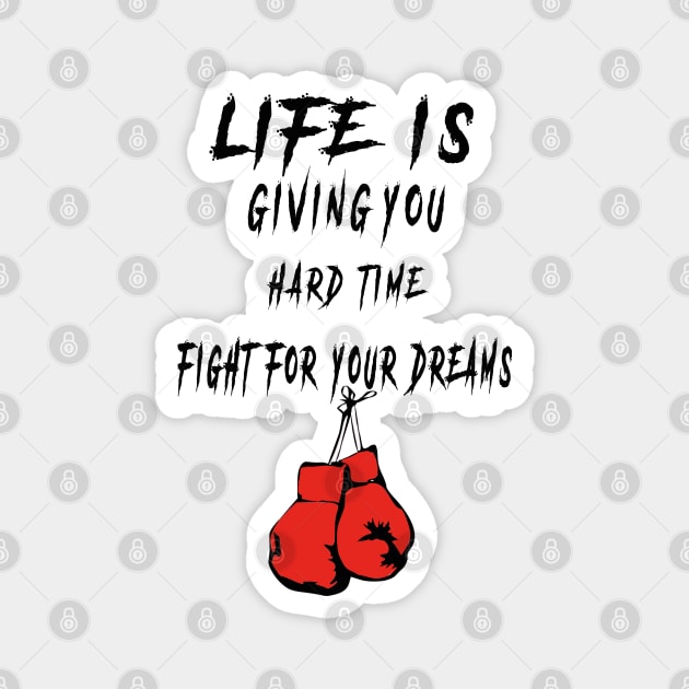 FIGHT FOR YOUR DREAM Magnet by TOPTshirt