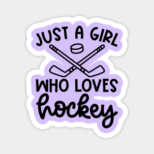 Just A Girl Who Loves Hockey Ice Hockey Field Hockey Cute Funny Magnet