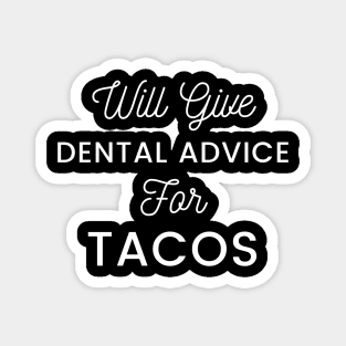 Will give dental advice for tacos typography design for Mexican food loving dentists and orthodontists Magnet