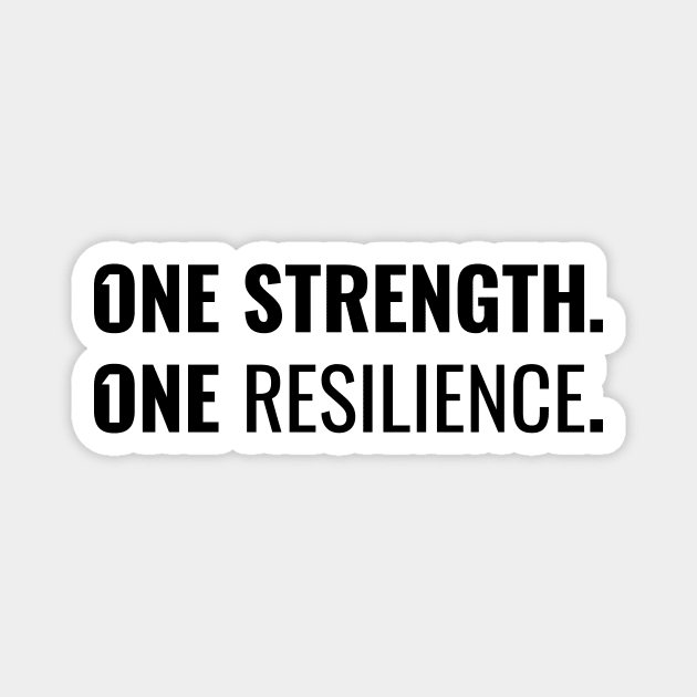 One strength. One resilience / Black on White Magnet by Magicform