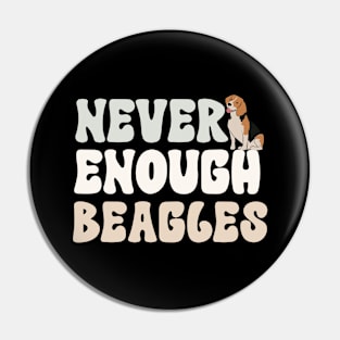 Never Enough Beagles Pin