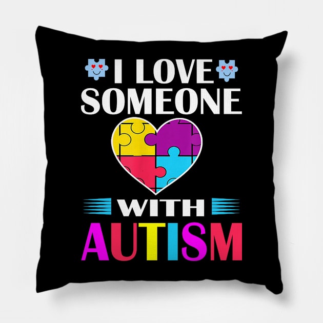 I Love Someone with Autism Awareness Pillow by sarabuild