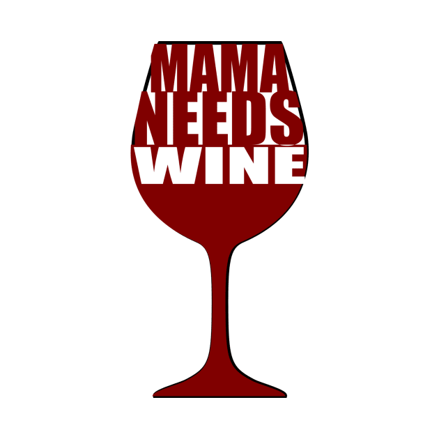 Mama needs wine by Cargoprints