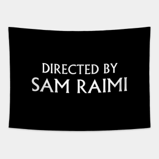 Directed by Sam Raimi Tapestry