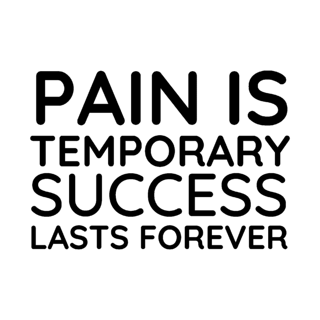 Pain is Temporary Success Lasts Forever - Quote #5 by Trendy-Now