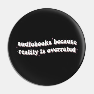 Audiobooks Because Reality is Overrated Audiobook Lover Bookish Sticker Listening Spicy Books Book Lover Pin