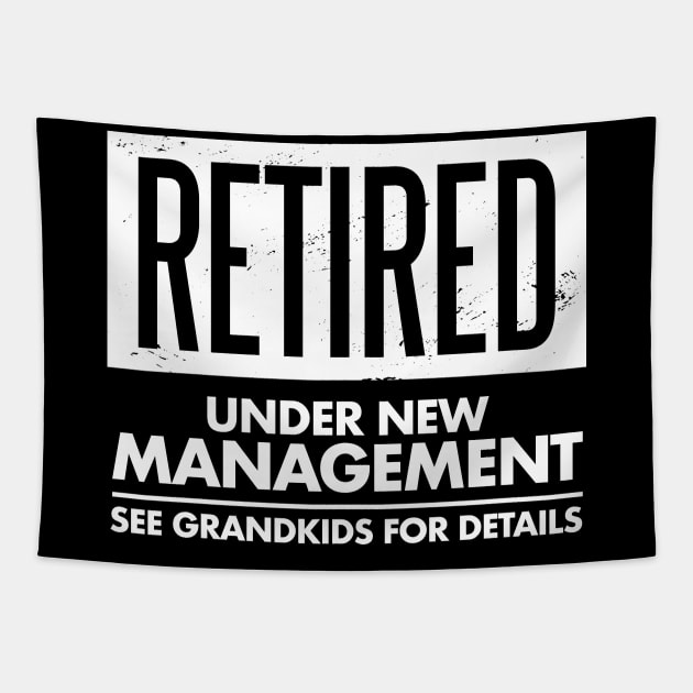 Retired Under New Management Funny Granparents Grandkids Tapestry by deificusArt