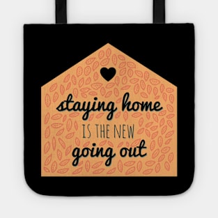 Staying Home is the new Going Out Tote