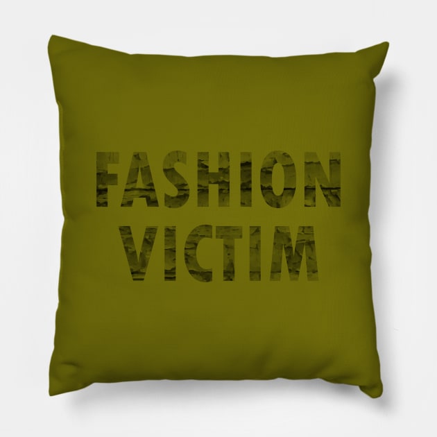 fashion victim Pillow by In_Design_We_Trust