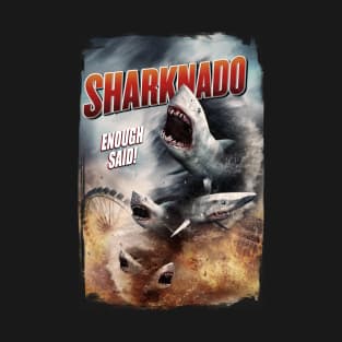 Sharknado - Enough Said! T-Shirt