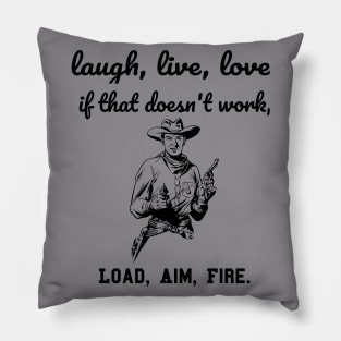 laugh, live, love shoot t-shirt Pillow