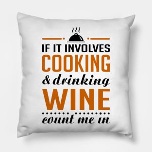 Cooking and Wine Funny T-shirt Pillow