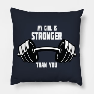 My Girl Is Stronger Than You Mens T-shirt tshirt gift fitness gym boyfriend t shirt Pillow