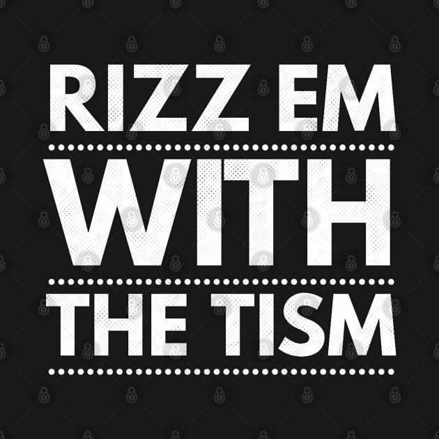 Rizz Em With The Tism 20 by naughtyoldboy