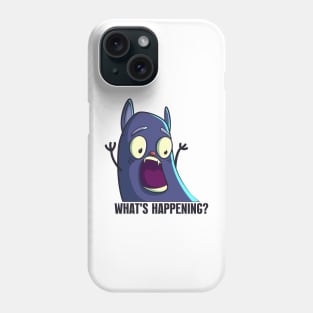 What's happening? Phone Case