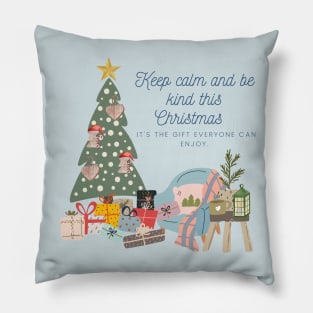 Keep calm and be kind this Christmas – it's the gift everyone can enjoy. Pillow