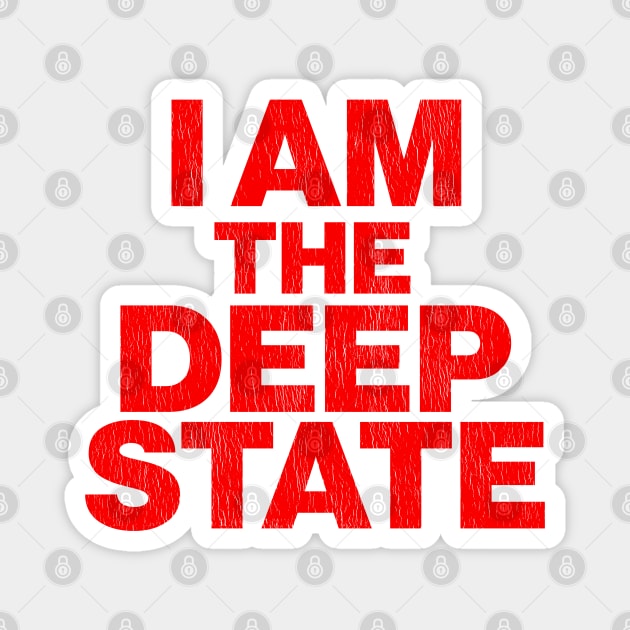 I Am The Deep State Magnet by darklordpug