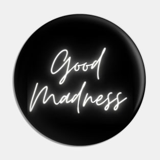 Good Madness 2 Pin