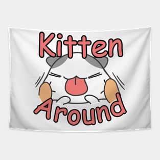 Kitten around. Funny play word with a cute cat Tapestry