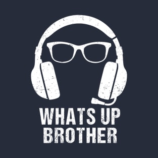 Whats Up Brother T-Shirt