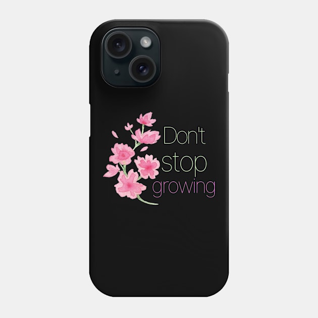 Keep Growing Love Hope Joy Inspirational Motivational Spiritual Cute Funny GiftPositive Birthday Phone Case by EpsilonEridani