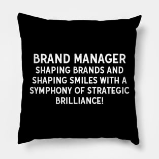 Brand Manager Shaping Brands and Shaping Smiles Pillow