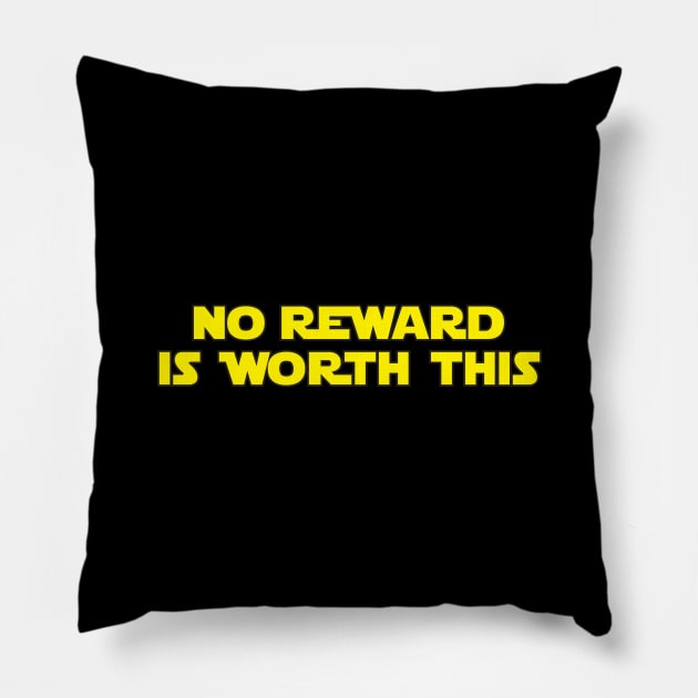 No Reward Is Worth This Pillow by Brightfeather