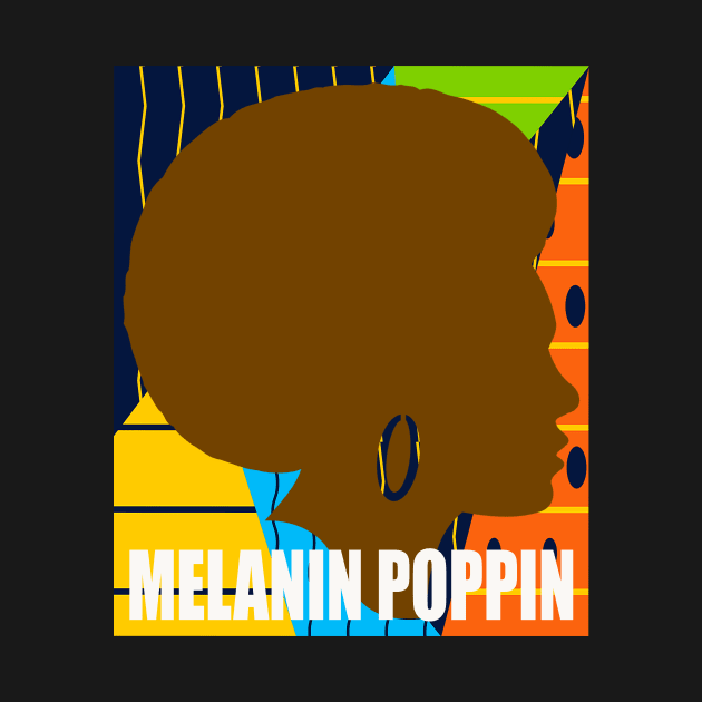 Melanin Poppin Afro Black History by Dara4uall