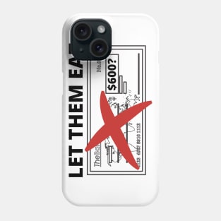 Let Them Eat - American Stimulus Check Phone Case