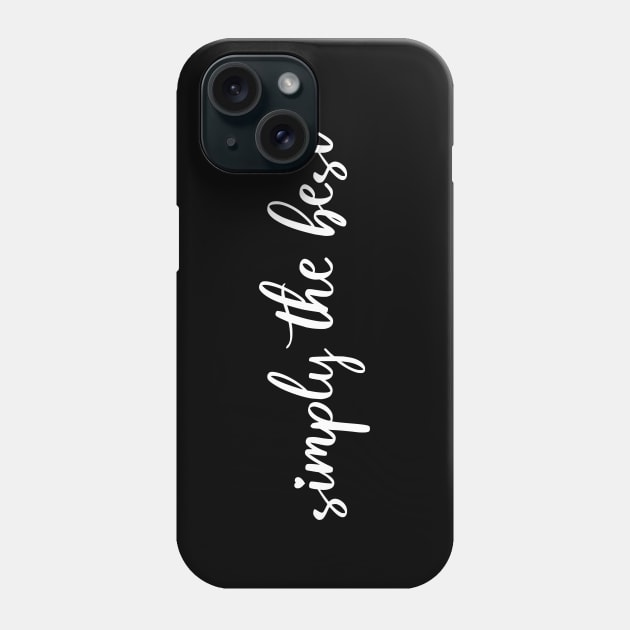 simply the best Phone Case by Heartsake