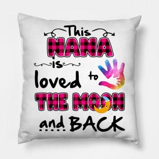 this nana is  loved to the moon and back Pillow