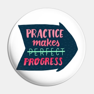 Practice makes progress Pin