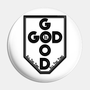 God Is Good Pin